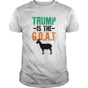 Trump Is The Goat Shirt